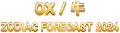 OX / 牛 Zodiac Forecast 2024